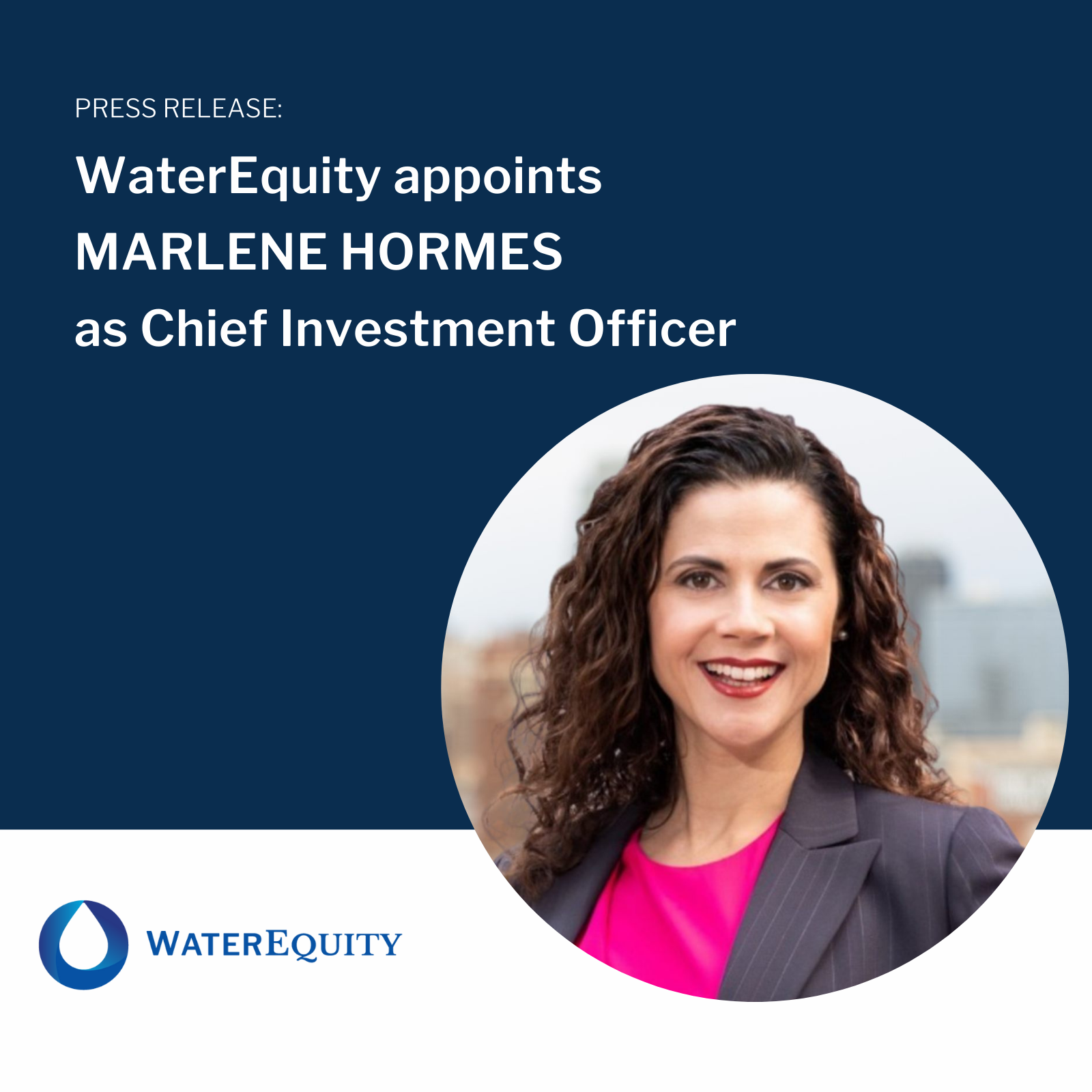 WaterEquity, Appoints Marlene Hormes as New Chief Investment Officer